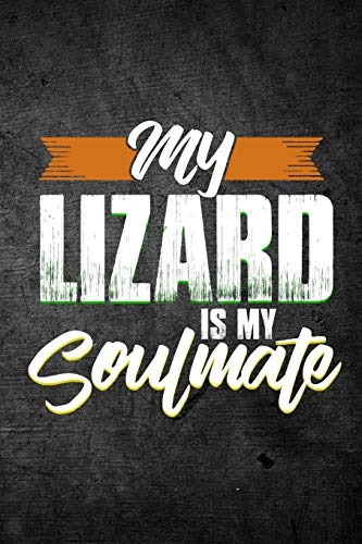 My Lizard Is My Soulmate Funny Reptile Journal For Pet Owner