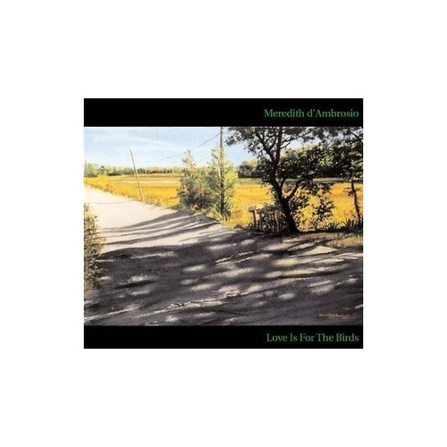 D'ambrosio Meredith Love Is For The Birds Usa Import Cd