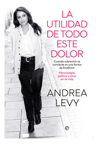 Libro La Utilidad De Todo Este Dolor - Levy, Andrea