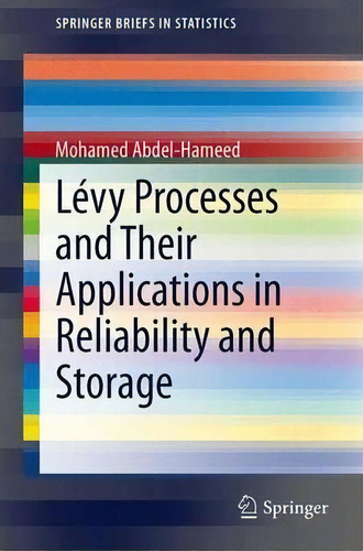 Levy Processes And Their Applications In Reliability And Storage, De Mohamed Abdel-hameed. Editorial Springer-verlag Berlin And Heidelberg Gmbh & Co. Kg, Tapa Blanda En Inglés