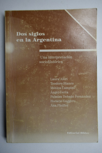 Dos Siglos En La Argentina :una Interpretación Sociohistc113