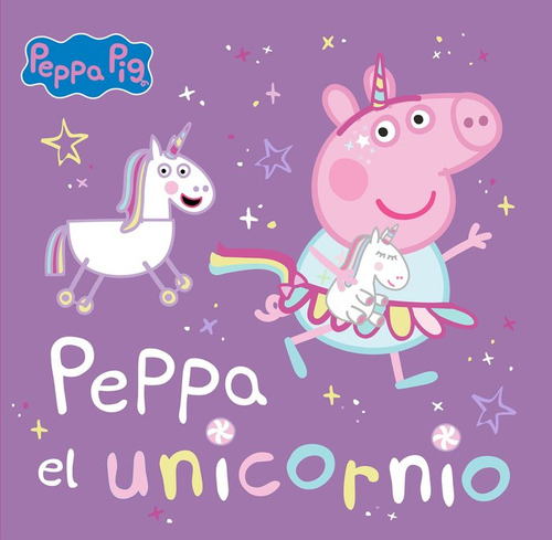 Libro Peppa Pig. Un Cuento - Peppa El Unicornio - Hasbro
