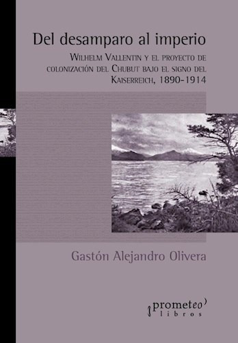 Del Desamparo Al Imperio - Olivera Gaston (libro)