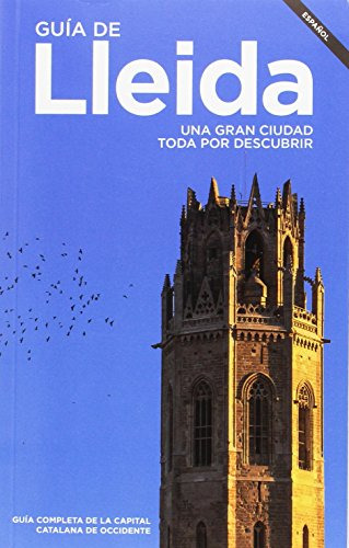 Guia De Lleida. Una Gran Ciudad Toda Por Descubrir (sin Cole