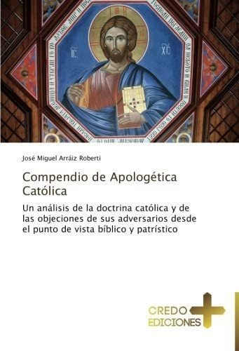 Libro Compendio Apologética Católica Un Análisis D&..