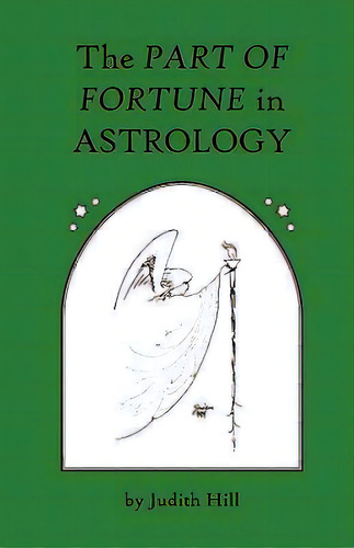 The Part Of Fortune In Astrology, De Partner Judith Hill. Editorial Stellium Press, Tapa Blanda En Inglés
