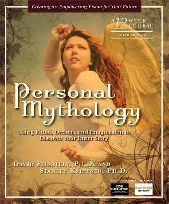 Personal Mythology : Using Ritual, Dreams And Imagination To