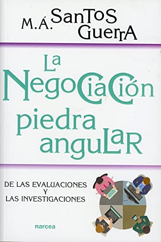 La Negociacion Piedra Angular: De Las Evaluaciones Y Las Inv