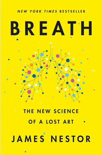 Libro Breath: The New Science Of A Lost Art -