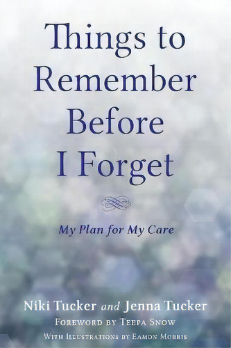 Things To Remember Before I Forget, De Niki Tucker. Editorial Luminare Press, Tapa Dura En Inglés