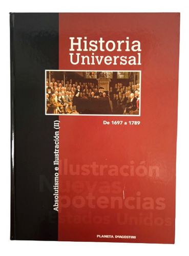 Historia Universal T 8 Absolutismo Ilustración Ed. Planeta
