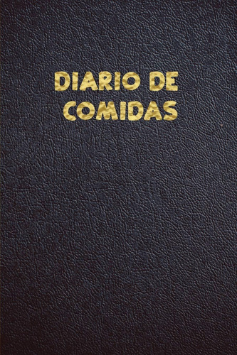 Libro: Diario De Comida: Cuaderno Para Registrar Comidas Agu