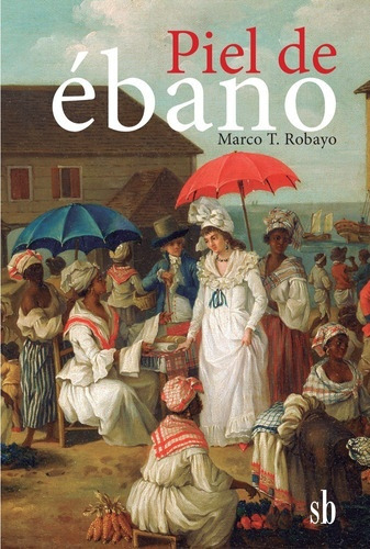 Piel De Ebano - Marco T. Robayo