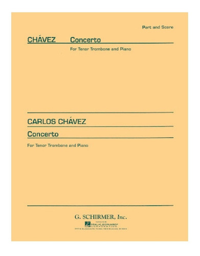 Carlos Chavez: Concerto For Tenor Trombone And Piano.