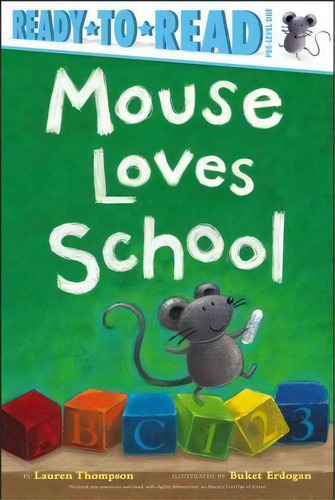 Mouse Loves School, De Lauren Thompson. Editorial Simon & Schuster, Tapa Blanda En Inglés
