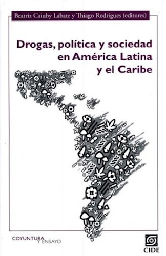 Drogas Politica Y Sociedad En America Lati - Cide - #w