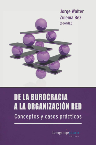 Libro: De La Burocracia A La Organización Red: Conceptos Y