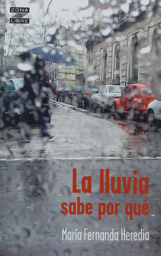 La Lluvia Sabe Por Qué M F Heredia Zona Libre Norma Nuevo *