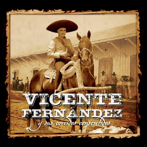 Vicente Fernandez Y Sus Corridos Consentidos Cd
