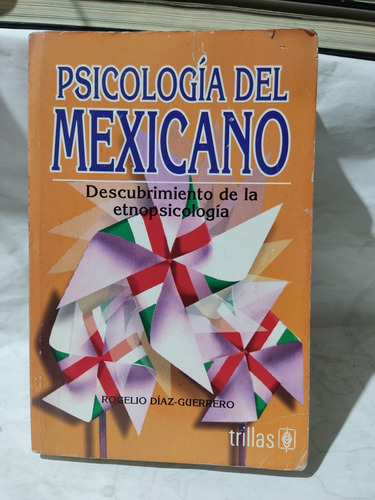 Psicología Del Mexicano Descubrimiento De La Etnopsicología