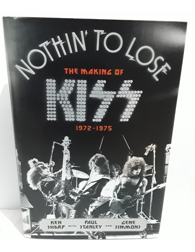 Libro Kiss Nothin´ To Lose Ingles Tapa Dura Usado Exc Estado