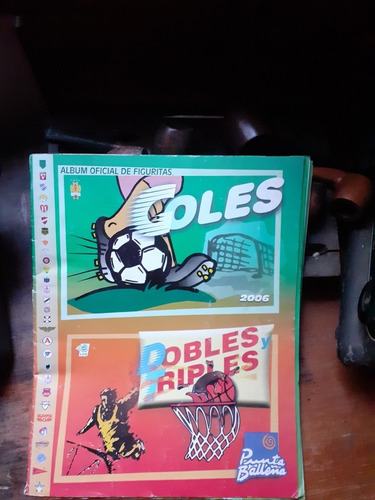 Álbum Goles, Dobles Y Triples ( 2006)  Con 158 Figuritas