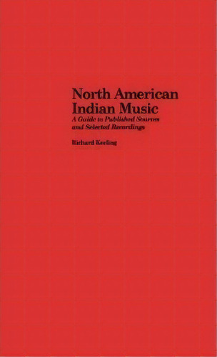 North American Indian Music, De Richard Keeling. Editorial Taylor Francis Inc, Tapa Dura En Inglés