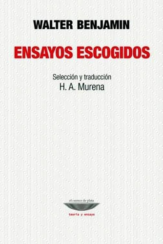 Ensayos Escogidos.. - Walter Benjamin