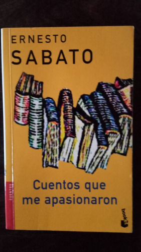 Cuentos Que Me Apasionaron - Ernesto Sábato - Booket