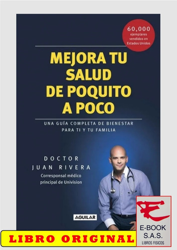 Mejora Tu Salud De Poquito A Poco/doc. Juan Rivera- Original