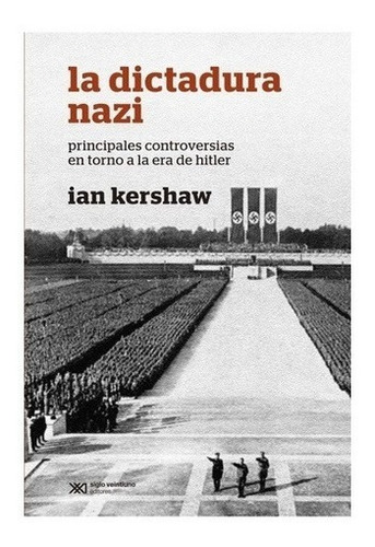 Libro La Dictadura Nazi - Ian Kershaw - Siglo 21 Editores
