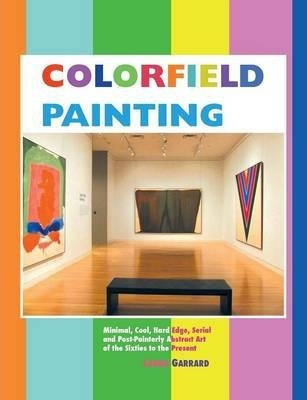 Libro Colorfield Painting : Minimal, Cool, Hard Edge, Ser...