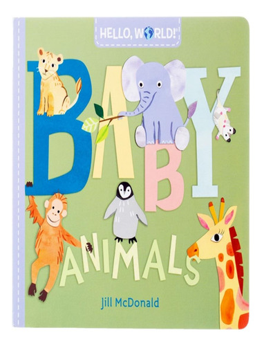 Hello, World! Baby Animals: Hello, World! Baby Animals, De Mcdonald, Jill. Editora Doubleday, Capa Mole, Edição 1 Em Inglês, 2021