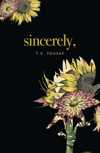 Sincerely,: Sincerely,, De F S Yousaf. Editorial Central Avenue Publishing, Tapa Blanda, Edición 2020 En Inglés, 2020