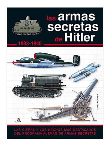 Las Armas Secretas De Hitler 1933-1945