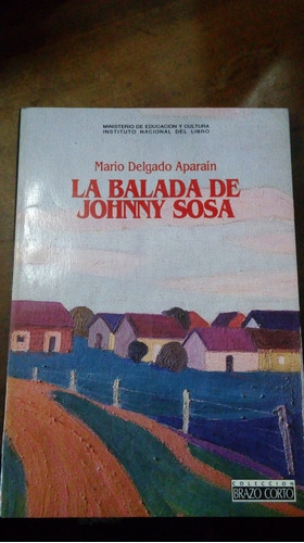 Libro La Balada De Johnny Sosa  Mario Delgado Aparaín