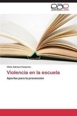 Violencia En La Escuela - Pastorino Vilma Adriana