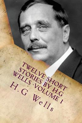 Libro Twelve Short Stories By H.g Wells -volume 1: Classi...