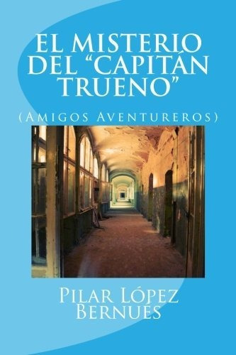 Libro : El Misterio Del Capitan Trueno (amigos Aventureros)