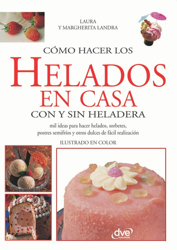 Cómo Hacer Los Helados En Casa Con Y Sin Heladera - Laura...