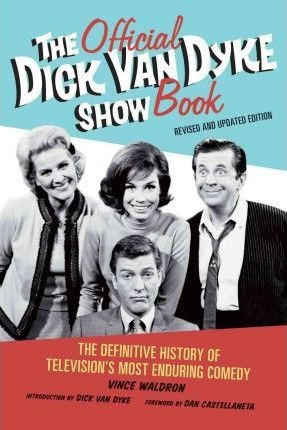 The Official Dick Van Dyke Show Book - Vince Waldron (pap...