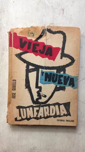 José Gobello: Vieja Y Nueva Lunfardia