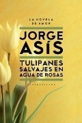 Tulipanes Salvajes En Agua De Rosas