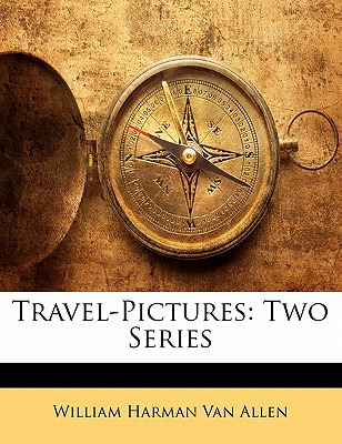 Libro Travel-pictures: Two Series - Van Allen, William Ha...