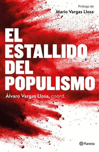 El Estallido Del Populismo, De Vargas Llosa, Álvaro. Editorial Planeta, Tapa Blanda En Español