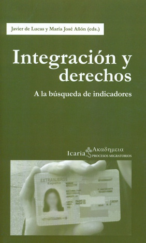 Integracion Y Derechos A La Busqueda De Indicadores, De Lucas, Javier De. Editorial Icaria, Tapa Blanda, Edición 1 En Español, 2013