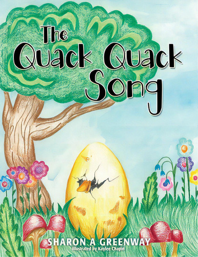 The Quack Quack Song, De Greenway, Sharon A.. Editorial Xulon Pr, Tapa Blanda En Inglés
