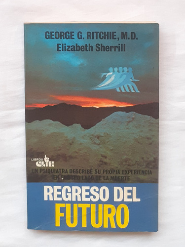 Regreso Del Futuro George G. Ritchie Libro Original 1980