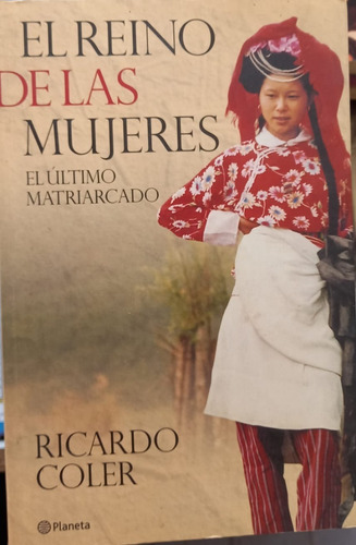Reino De Las Mujeres, El - Ricardo Coler - Planeta