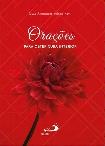 Orações Para Obter Cura Interior, De Rossi Solano. Paulus Editora Em Português